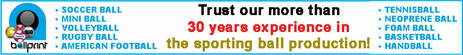 Trust our more than 30 years experience in the sporting ball production, advertising balls