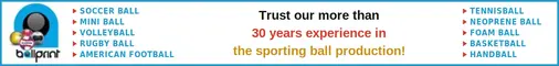 Trust our more than 30 years experience in the sporting ball production, advertising balls